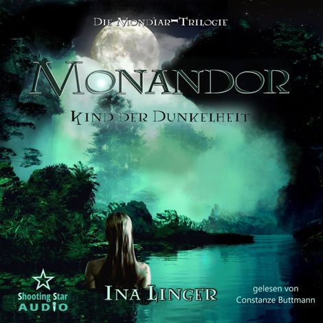 Hörbüch “Monandor: Kind der Dunkelheit - Mondiar-Trilogie, Band 2 (ungekürzt) – Ina Linger”