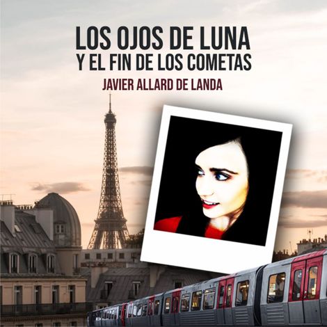 Hörbüch “Los ojos de Luna y el fin de los Cometas (Completo) – Javier Allard de Landa”