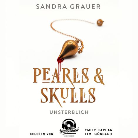 Hörbüch “Unsterblich - Pearls & Skulls, Band 1 (Ungekürzt) – Sandra Grauer”