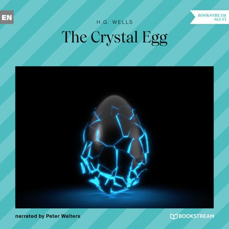 Hörbüch “The Crystal Egg (Unabridged) – H. G. Wells”