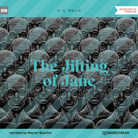Hörbüch “The Jilting of Jane (Unabridged) – H. G. Wells”