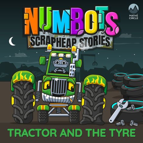 Hörbüch “NumBots Scrapheap Stories - A story about the value of independent learning., Tractor and the Tyre – Tor Caldwell”