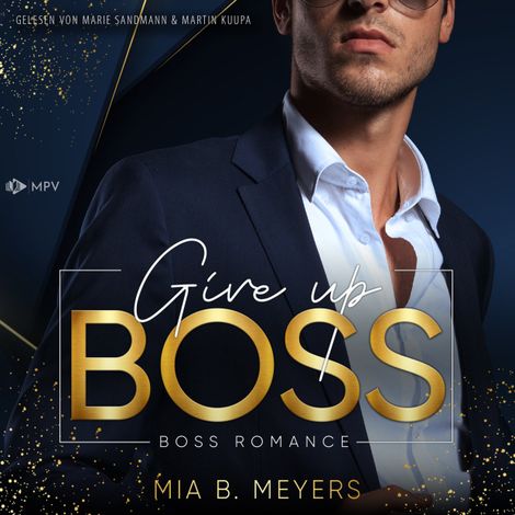 Hörbüch “Give Up Boss - Boss-Duo, Buch 2 (ungekürzt) – Mia B. Meyers”