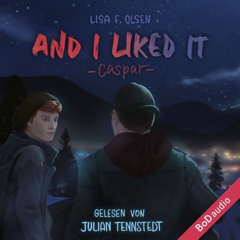 Hörbüch “And I liked it - Caspar - Tannstein-Reihe, Band 2 (Ungekürzt) – Lisa F. Olsen”