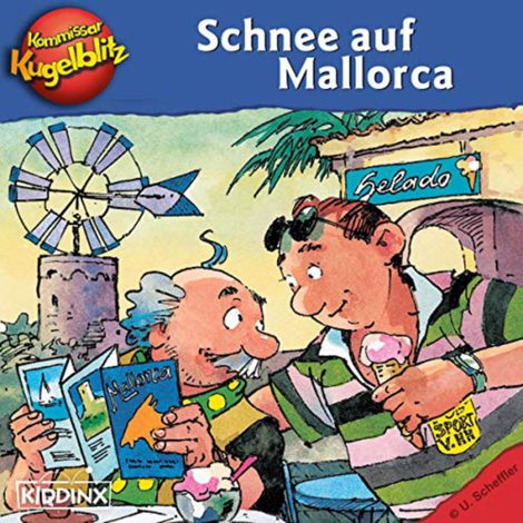 Hörbüch “Kommissar Kugelblitz - Schnee auf Mallorca (Ungekürzt) – Ursel Scheffler”
