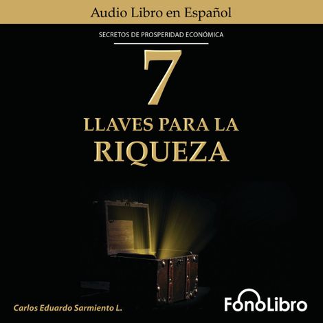 Hörbüch “7 LLaves Para La Riqueza (abreviado) – Carlos Eduardo Sarmiento”