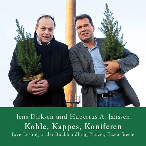 Hörbüch “Kohle, Kappes, Koniferen - Live-Lesung in der Buchhandlung Platzer in Essen-Steele – Jens Dirksen, Hubertus A. Janssen”