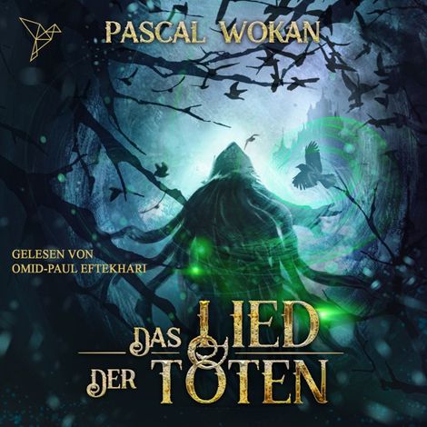 Hörbüch “Das Lied der Toten - Nekromanten-Zyklus, Band 1 (ungekürzt) – Pascal Wokan”