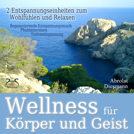 Hörbüch “Wellness für Körper und Geist - zwei Entspannungseinheiten zum Wohlfühlen und Relaxen - Tiefenentspannung an einem Wellnesstag, nach einer Saunasitzung, oder nach einem Workout (Ungekürzt) – Franziska Diesmann, Torsten Abrolat”