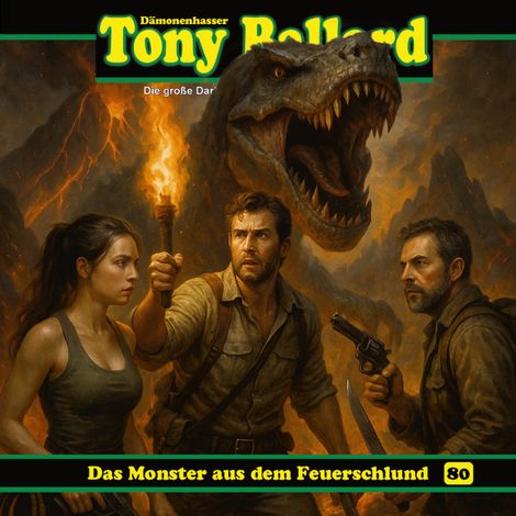 Hörbüch “Tony Ballard, Folge 80: Das Monster aus dem Feuerschlund (ungekürzt) – Thomas Birker, A. F. Morland”