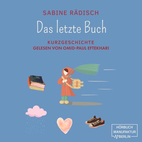 Hörbüch “Das letzte Buch - Kurzgeschichte (ungekürzt) – Sabine Rädisch”