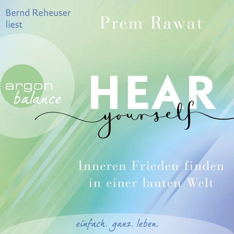 Hörbüch “Hear Yourself - Inneren Frieden finden in einer lauten Welt (Ungekürzte Lesung) – Prem Rawat”