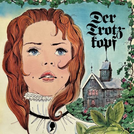 Hörbüch “Der Trotzkopf – Erika Kempe-Wiegand, Emmy von Rhoden”
