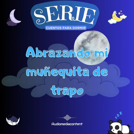 Hörbüch “Abrazando mi muñequita de trapo - Cuentos para dormir, Cuento 1 – Guillermo Delgado”