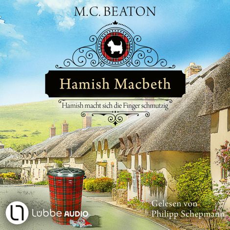 Hörbüch “Hamish Macbeth macht sich die Finger schmutzig - Schottland-Krimis, Teil 16 (Ungekürzt) – M. C. Beaton”