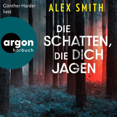 Hörbüch “Die Schatten, die dich jagen - Detective Robert Kett, Band 2 (Ungekürzte Lesung) – Alex Smith”