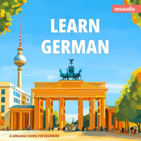 Hörbüch “Language Courses for Beginners, Learn German (Unabridged) – NeoAudio”