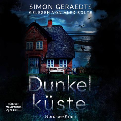 Hörbüch “Dunkelküste - Sophie Jensen ermittelt, Band 5 (ungekürzt) – Simon Geraedts”