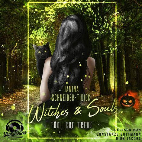 Hörbüch “Witches & Souls - Tödliche Treue (Ungekürzt) – Janina Schneider-Tidigk”