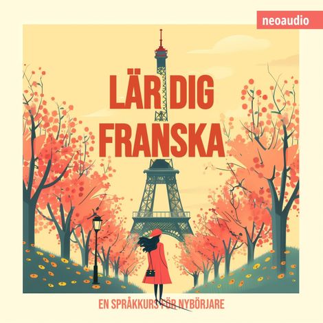 Hörbüch “Språkkurser för nybörjare, Lär dig franska (Oavkortad) – NeoAudio”
