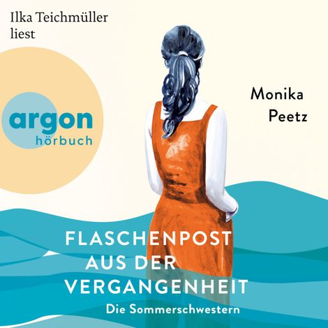 Hörbüch “Flaschenpost aus der Vergangenheit - Die Sommerschwestern - Roman - Die Sommerschwestern-Romane, Band 3 (Ungekürzte Lesung) – Monika Peetz”
