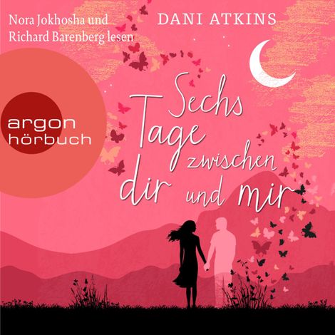 Hörbüch “Sechs Tage zwischen dir und mir (Ungekürzte Lesung) – Dani Atkins”