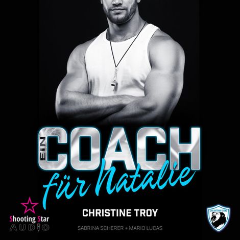Hörbüch “Ein Coach für Natalie - San Antonio Lions, Band 9 (ungekürzt) – Christine Troy”