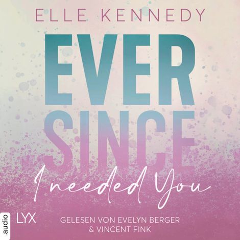 Hörbüch “Ever Since I Needed You - Avalon Bay, Teil 2 (Ungekürzt) – Elle Kennedy”