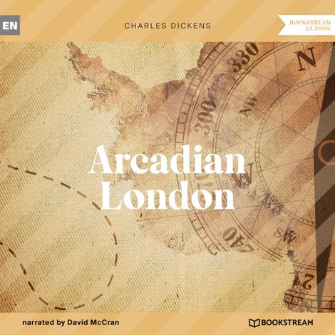 Hörbüch “Arcadian London (Unabridged) – Charles Dickens”