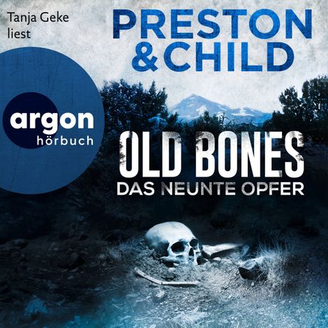 Hörbüch “Old Bones - Das neunte Opfer - Ein Fall für Nora Kelly und Corrie Swanson, Band 4 (Ungekürzte Lesung) – Douglas Preston, Lincoln Child”