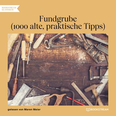 Hörbüch “Fundgrube - 1000 alte, praktische Tipps (Ungekürzt) – Anonym”