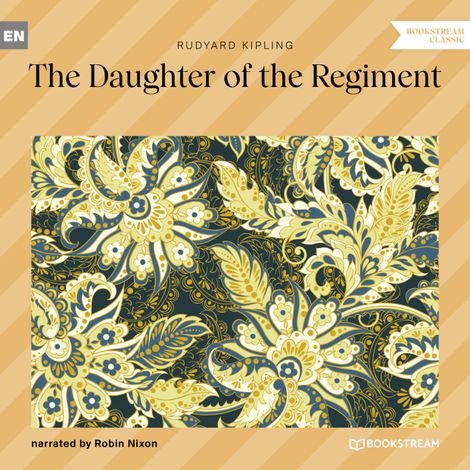 Hörbüch “The Daughter of the Regiment (Unabridged) – Rudyard Kipling”