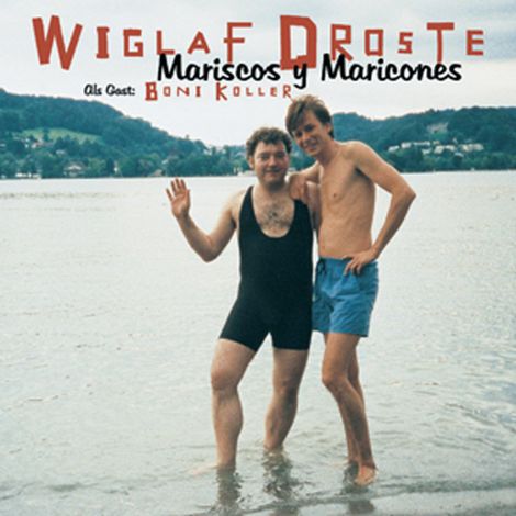Hörbüch “Mariscos y Maricones – Wiglaf Droste”
