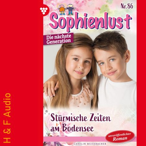 Hörbüch “Stürmische Zeiten am Bodensee - Sophienlust - Die nächste Generation, Band 86 (ungekürzt) – Carolin Weißbacher”