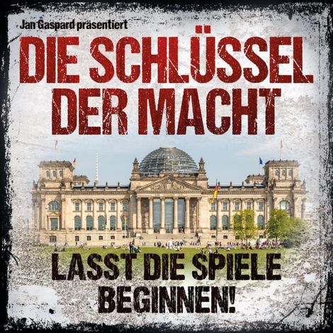 Hörbüch “Die Schlüssel der Macht, Folge 1: Lasst die Spiele beginnen! – Jan Gaspard”