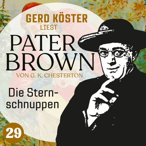 Hörbüch “Die Sternschnuppen - Gerd Köster liest Pater Brown, Band 29 (Ungekürzt) – Gilbert Keith Chesterton”