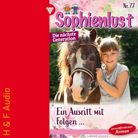 Hörbüch “Ein Ausritt mit Folgen - Sophienlust - Die nächste Generation, Band 77 (ungekürzt) – Simone Aigner”