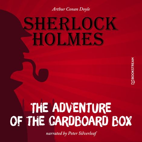 Hörbüch “The Adventure of the Cardboard Box (Unabridged) – Sir Arthur Conan Doyle”