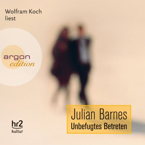 Hörbüch “Unbefugtes Betreten  (Ungekürzte Fassung) – Julian Barnes”
