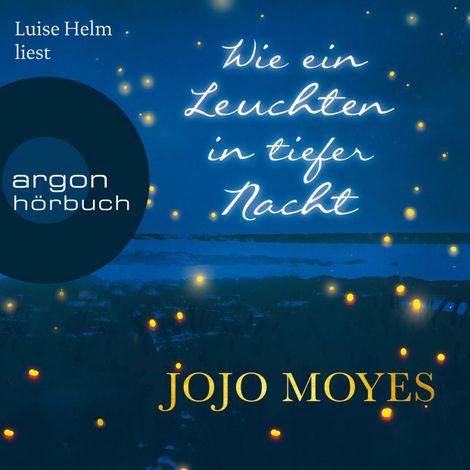 Hörbüch “Wie ein Leuchten in tiefer Nacht (Gekürzte Lesefassung) – Jojo Moyes”