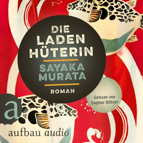 Hörbüch “Die Ladenhüterin (Ungekürzt) – Sayaka Murata”