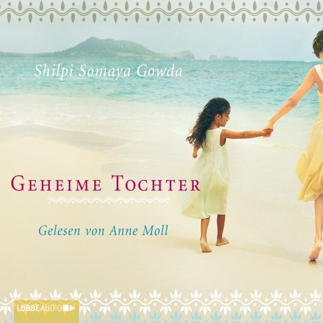 Hörbüch “Geheime Tochter – Shilpi Somaya Gowda”