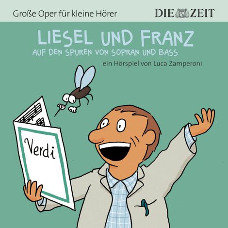 Hörbüch “Die ZEIT-Edition "Große Oper für kleine Hörer", Liesel und Franz (ungekürzt) – Luca Zamperoni”