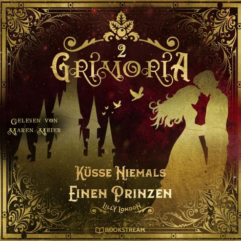 Hörbüch “Küsse niemals einen Prinzen - Grimoria, Band 2 (Ungekürzt) – Lilly London”