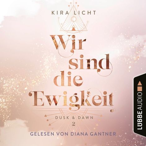 Hörbüch “Wir sind die Ewigkeit - Dusk & Dawn, Teil 2 (Ungekürzt) – Kira Licht”