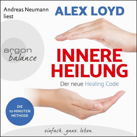 Hörbüch “Innere Heilung - Der neue Healing Code (ungekürzt) – Alex Loyd”