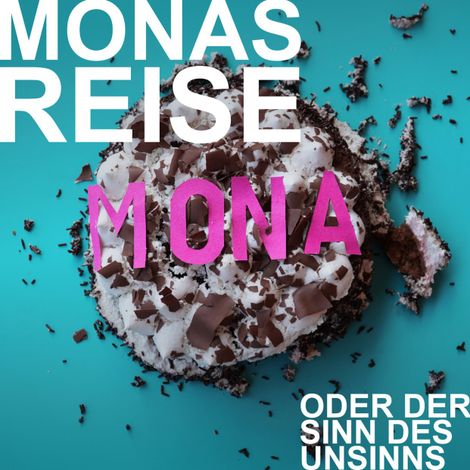 Hörbüch “Mia Hofmann, Monas Reise oder der Sinn des Unsinns – Mia Hofmann”