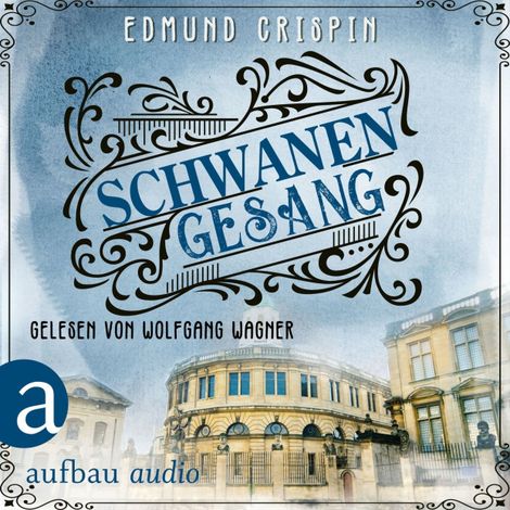 Hörbüch “Schwanengesang - Professor Gervase Fen ermittelt, Band 4 (Ungekürzt) – Edmund Crispin”