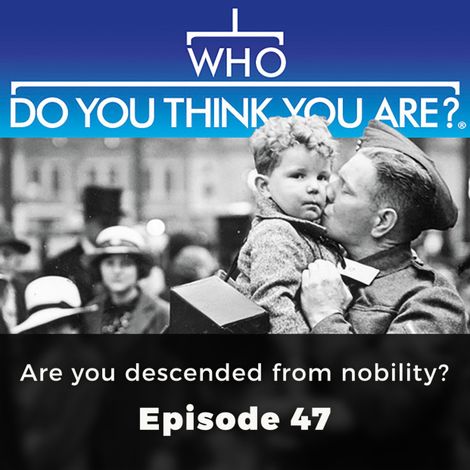 Hörbüch “Are you descended from nobility - Who Do You Think You Are?, Episode 47 – Ed Dutton”