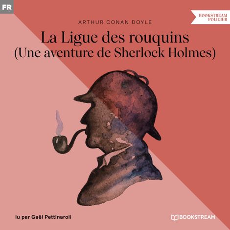 Hörbüch “La Ligue des rouquins - Une aventure de Sherlock Holmes (Version intégrale) – Arthur Conan Doyle”